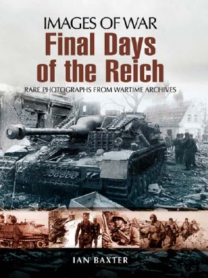 [Images of War 01] • Final Days of the Reich